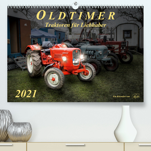 Oldtimer – Traktoren für Liebhaber (Premium, hochwertiger DIN A2 Wandkalender 2021, Kunstdruck in Hochglanz) von Roder,  Peter