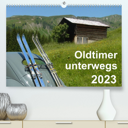 Oldtimer unterwegs – Mobile Raritäten auf Tour (Premium, hochwertiger DIN A2 Wandkalender 2023, Kunstdruck in Hochglanz) von freshmademedia