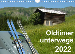 Oldtimer unterwegs – Mobile Raritäten auf Tour (Wandkalender 2022 DIN A4 quer) von freshmademedia