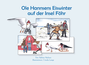 Ole Hannsens Eiswinter auf der Insel Föhr von Lange,  Ursula, Nielsen,  Sabine
