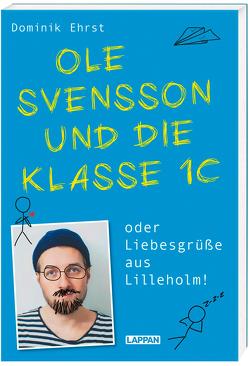 Ole Svensson und die Klasse 1c oder Liebesgrüße aus Lilleholm von Ehrst,  Dominik