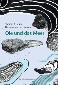Ole und das Meer von Hauck,  Thomas J, van der Hoeven,  Hanneke