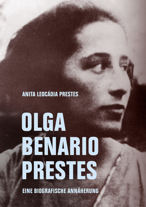 Olga Benario Prestes von Prestes,  Anita Leocádia