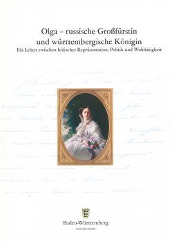 Olga – russische Großfürstin und württembergische Königin von Raible,  Catharina, Röder,  Annemarie