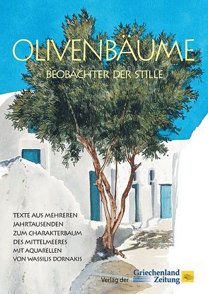 Olivenbäume – Beobachter der Stille von Dornakis,  Wassilis, Hübel,  Jan, Stadler,  Robert