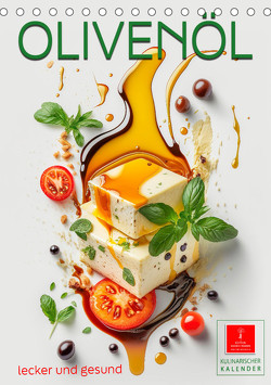 Olivenöl lecker und gesund (Tischkalender 2024 DIN A5 hoch), CALVENDO Monatskalender von Roder,  Peter