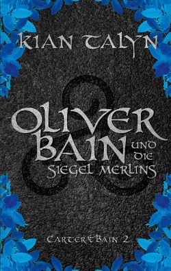Oliver Bain und die Siegel Merlins von Talyn,  Kian