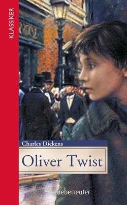 Oliver Twist (Klassiker der Weltliteratur in gekürzter Fassung, Bd. ?) von Dickens,  Charles
