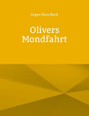 Olivers Mondfahrt von Blank,  Jürgen Klaus