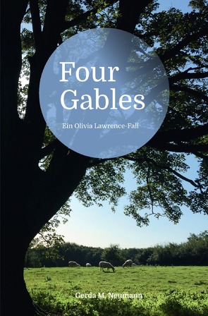 Olivia Lawrence-Fälle / Four Gables von Neumann,  Gerda M.