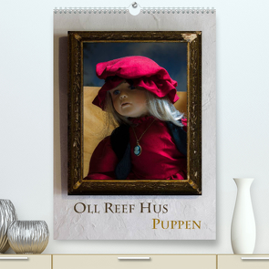 Oll Reef Hus – Puppen (Premium, hochwertiger DIN A2 Wandkalender 2023, Kunstdruck in Hochglanz) von Renken,  Erwin
