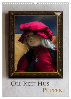 Oll Reef Hus – Puppen (Wandkalender 2024 DIN A3 hoch), CALVENDO Monatskalender von Renken,  Erwin