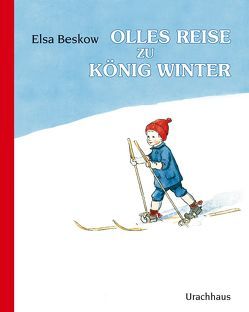 Olles Reise zu König Winter von Beskow,  Elsa, Plattner,  Diethild