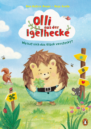 Olli aus der Igelhecke – Wo hat sich das Glück versteckt? von Grote,  Anja, Heger,  Ann-Katrin