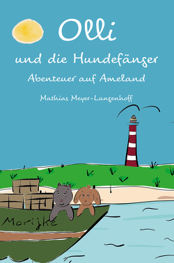 Olli und die Hundefänger von Meyer-Langenhoff,  Mathias