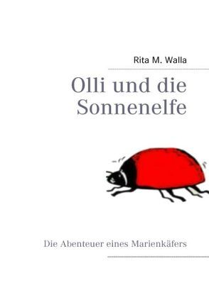 Olli und die Sonnenelfe von Walla,  Rita M.