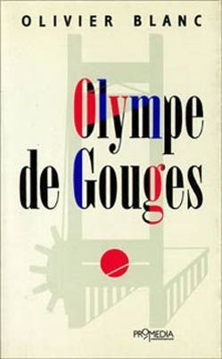 Olympe de Gouges von Blanc,  Olivier, Oppolzer-Ohmacht,  Sabine