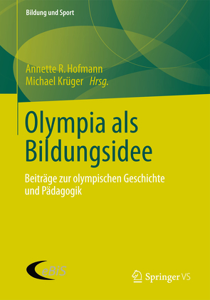 Olympia als Bildungsidee von Hofmann,  Annette R., Krüger,  Michael