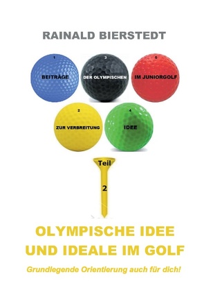 Olympische Idee und Ideale im Golf von Bierstedt,  Rainald