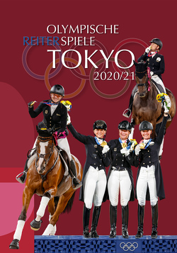 Olympische ReiterSpiele Tokyo 2020/21 von Becker,  Dr. Tanja