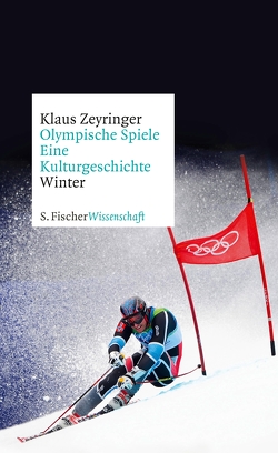 Olympische Spiele. Eine Kulturgeschichte von 1896 bis heute von Zeyringer,  Klaus