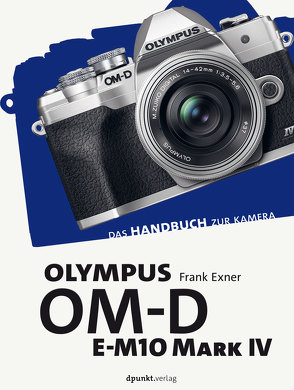 Olympus OM-D E-M10 Mark IV von Exner,  Frank