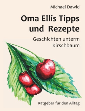 Oma Ellis Tipps und Rezepte von Dawid,  Michael