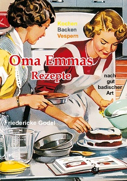 Oma Emmas Rezepte von Godel,  Friedericke