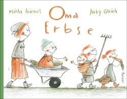 Oma Erbse von Friemel,  Micha, Gleich,  Jacky