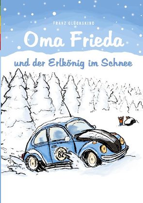 Oma Frieda und der Erlkönig im Schnee von Glückskind,  Franz