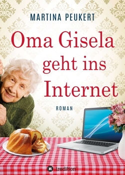 Oma Gisela geht ins Internet von Peukert,  Martina