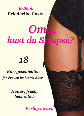 Oma, hast du Strapse? von Costa,  Friederike