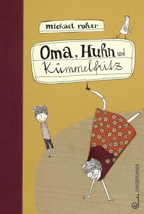 Oma, Huhn und Kümmelfritz von Roher,  Michael