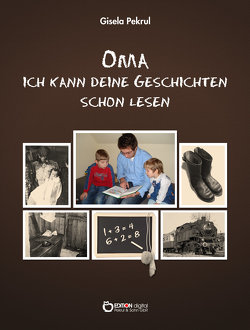 Oma, ich kann deine Geschichten schon lesen von Franta,  Ernst, Pekrul,  Gisela