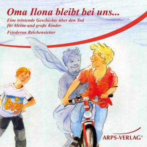 Oma Ilona bleibt bei uns… (CD) von Reichenstetter,  Friederun