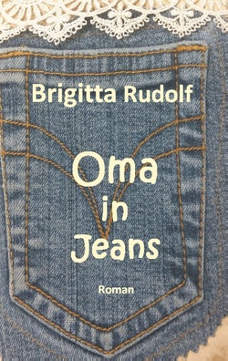 Oma in Jeans von Rudolf,  Brigitta