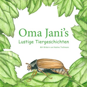 Oma Jani’s Lustige Tiergschichten von Haberstroh,  Juliane, Todtmann,  Nadine