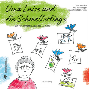 Oma Luise und die Schmetterlinge von Czolnowska,  Magdalena, Kuhn,  Christina, Rutenkröger,  Anja