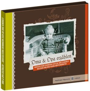 Oma & Opa erzählen – Das Hörbuch von Köppendörfer,  Wolfgang