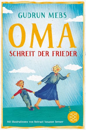 »Oma!«, schreit der Frieder von Berner,  Rotraut Susanne, Mebs,  Gudrun