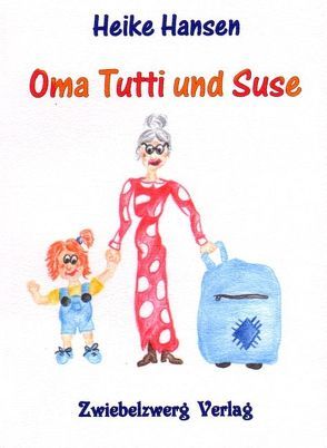 Oma Tutti und Suse von Hansen,  Heike, Scherf,  Johanna Sophie