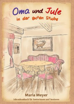 Oma und Jule in der guten Stube von Meyer,  Maria