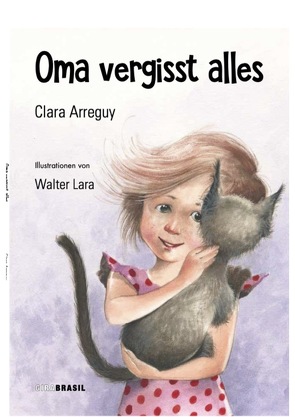 Oma vergisst alles von Arreguy,  Maria Clara, Lara,  Walter