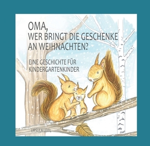 Oma, wer bringt die Geschenke an Weihnachten? von Leitl,  Ursula