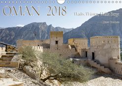 Oman 2018 – Wadis, Wüsten, Wilde Berge (Wandkalender 2018 DIN A4 quer) von Brecheis,  Dieter