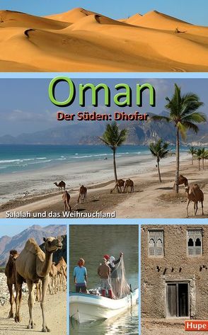 Oman – Der Süden: Salalah und das Weihrauchland von Hupe,  Ilona, Vachal,  Manfred