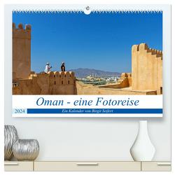 Oman – Eine Fotoreise (hochwertiger Premium Wandkalender 2024 DIN A2 quer), Kunstdruck in Hochglanz von Harriette Seifert,  Birgit