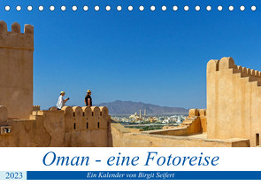 Oman – Eine Fotoreise (Tischkalender 2023 DIN A5 quer) von Harriette Seifert,  Birgit