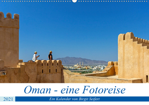 Oman – Eine Fotoreise (Wandkalender 2021 DIN A2 quer) von Harriette Seifert,  Birgit