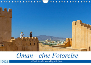 Oman – Eine Fotoreise (Wandkalender 2022 DIN A4 quer) von Harriette Seifert,  Birgit